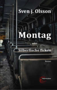Montag oder Silberfische ficken （2023. 368 S. 3 Farbabb. 216 mm）