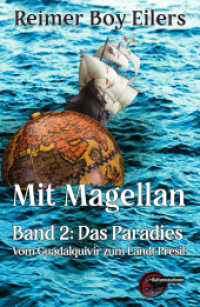 Mit Magellan : Bd. 2: Das Paradies. Vom Guadalquivir zum Landt Presil （2024. 404 S. 18 Farbabb. 216 mm）