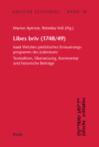 Libes briv (1748/49) : Isaak Wetzlars pietistisches Erneuerungsprogramm des Judentums Textedition, Übersetzung, Kommentar und historische Beiträge (jidische schtudies 18) （2021. XII, 390 S. 23 cm）
