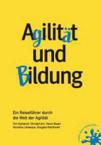 Agilität und Bildung : Ein Reiseführer durch die Welt der Agilität （2., überarb. Aufl. 2021. 360 S. 21 cm）