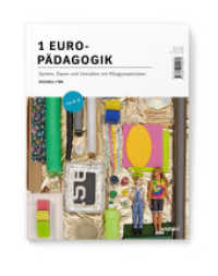 1 EURO-PÄDAGOGIK, m. 8 Beilage : Spielen, Bauen und Gestalten mit Alltagsmaterialien （2021. 88 S. 28 cm）
