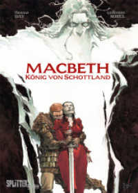 Macbeth (Graphic Novel) : König von Schottland （1. Aufl. 2022. 112 S. komplett farbiges Comicalbum. 15 x 231 mm）