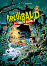 Archibald. Band 3 : Operation Troll! (Archibald 3) （1. Aufl. 2021. 40 S. komplett farbiges Comicalbum. 29.5 cm）