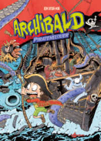 Archibald. Band 5 : Piratenelixier (Archibald 5) （1. Aufl. 2022. 40 S. komplett farbiges Comicalbum. 29.5 cm）