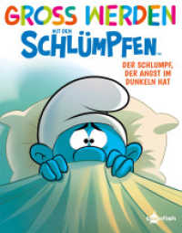 Groß werden mit den Schlümpfen: Der Schlumpf, der Angst im Dunkeln hat (Groß werden mit den Schlümpfen 1) （1. Aufl. 2021. 40 S. komplett farbiges Comicalbum. 24 cm）