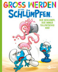 Groß werden mit den Schlümpfen: Der Schlumpf, der immer tollpatschig war (Groß werden mit den Schlümpfen 2) （1. Aufl. 2021. 40 S. komplett farbiges Comicalbum. 24 cm）