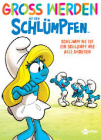 Groß werden mit den Schlümpfen: Schlumpfine ist ein Schlumpf wie alle anderen (Groß werden mit den Schlümpfen 4) （1. Aufl. 2022. 40 S. komplett farbiges Comicalbum. 24 cm）