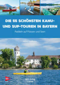 Die 55 schönsten Kanu- und SUP-Touren in Bayern : Paddeln auf Flüssen und Seen. 1:50000 (Top Kanu-Touren) （3., überarb. Aufl. 2025. 256 S. 21 cm）