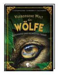 Verborgene Welt der Wölfe : Geheimnisse einer bedrohten Tierart (Verborgene Welt) （2020. 96 S. m. zahlr. Abb. 32.1 cm）