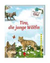 Tira, die junge Wölfin (Erzähl mir die Welt) （2021. 64 S. 60 Abb. 21.4 cm）