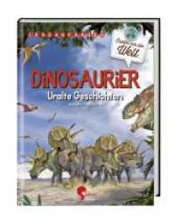 Dinosaurier : Uralte Geschichten (Erzähl mir die Welt) （2022. 64 S. 64 Abb. 21.4 cm）