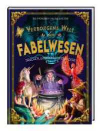 Verborgene Welt der Fabelwesen : Drachen, Einhörner und andere. Bilderbuch. (Verborgene Welten) （2023. 96 S. 32.1 cm）
