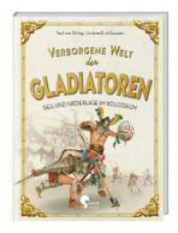Verborgene Welt der Gladiatoren (Verborgene Welten) （2025. 96 S. zahlreiche. 32.1 cm）