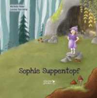 Sophie Suppentopf （2024. 48 S. 21 cm）