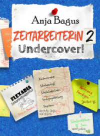 Zeitarbeiterin 2 : Undercover! （Deutsche Erstausgabe. 2022. 220 S. 21 cm）