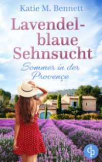 Lavendelblaue Sehnsucht : Sommer in der Provençe