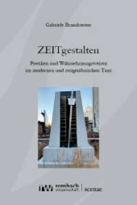 ZEITgestalten : Poetiken und Wahrnehmungsweisen im modernen und zeitgenössischen Tanz (Scenae 22) （2024. 424 S. 224 mm）