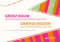 GRENZRAUM. Dänisch-deutsche Geschichte(n), 1920-2020 : GRÆNSEREGION. Tysk-danske historie(r), 1920-2020 （2022. 264 S. 210 x 297 mm）