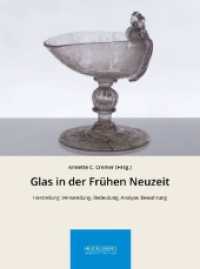 Glas in der Frühen Neuzeit : Herstellung, Verwendung, Bedeutung, Analyse, Bewahrung (Höfische Kultur interdisziplinär / Schriften und Materialien des Rudolstädter                Arbeitskre) （2022. 712 S. 199 Farbabb. 266 mm）
