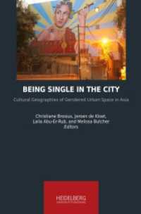 Being Single in the City : Cultural Geographies of Gendered Urban Space in Asia (Heidelberg Studies on Transculturality 11) （2024. 268 S. 21 Farbabb. 241 mm）