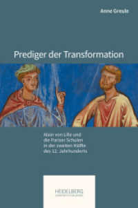 Prediger der Transformation : Alain von Lille und die Pariser Schulen in der zweiten Hälfte des 12.                Jahrhunderts (Pariser Historische Studien 131) （2025. 576 S. 25 Farbabb. 241 mm）