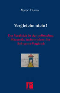 VERGLEICHE NICHT! : Der Vergleich in der politischen Rhetorik, insbesondere der Holocaust-Vergleich （2023. 154 S. 19 cm）