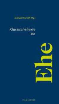 Klassische Texte zur Ehe (Klassische Texte Parodos) （2., erw. Aufl.）
