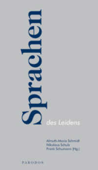 Sprachen des Leidens : Praktiken der Formierung des Menschen in der politischen Gegenwart (Beiträge der Gesellschaft für Philosophie und Wissenschaften der Psyche XIV) （2023. 240 S. 21 cm）