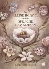 Die kleine Hummel und die Sprache der Blumen （2022. 40 S. 28 cm）