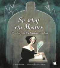 Sie schuf ein Monster : Wie Mary Shelley Frankenstein erfand （2022. 40 S. 25.8 cm）