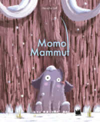Momo Mammut : Ungekürzte Ausgabe （2023. 32 S. 30.8 cm）