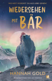 Wiedersehen mit Bär : Ungekürzte Ausgabe (Der letzte Bär / The Last Bear 2) （1. Auflage, Ungekürzte Ausgabe. 2024. 300 S. 21.5 cm）