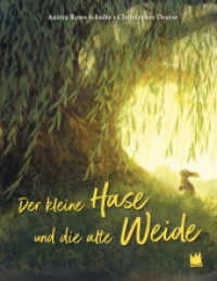 Der kleine Hase und die alte Weide : Bilderbuch （1. Auflage. 2025. 48 S. 28 cm）