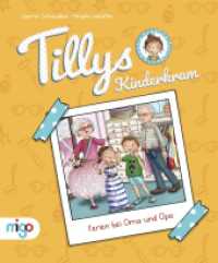 Tillys Kinderkram. Ferien bei Oma und Opa (Tillys Kinderkram) （2022. 48 S. 40 Illustrationen. 247 mm）