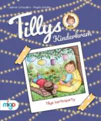 Tillys Kinderkram. Tillys Gartenparty (Tillys Kinderkram) （2023. 48 S. 57 Illustrationen. 248 mm）
