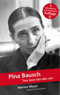 Pina Bausch : Tanz kann fast alles sein (Bergische Monographie) （3. Aufl. 2021. 240 S. farbig und schwarz-weiß Abb. 21 cm）