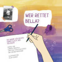 Wer rettet Bella? : Die wahre Geschichte einer Flucht aus Solingen （2022. 68 S. 13 s/w Fotos, 16 farbige Illustrationen. 21 cm）