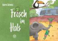 Frosch im Hals （2023. 36 S. durchgehend vierfarbig illustriert. 14.8 x 21 cm）
