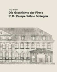 Die Geschichte der Firma P.D. Rasspe Söhne Solingen （2024. 168 S. farbige Abbildungen. 26.4 cm）