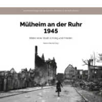 Mülheim an der Ruhr 1945 : Bilder einer Stadt in Krieg und Frieden (Veröffentlichungen des Stadtarchivs Mülheim an der Ruhr 4) （2025. 48 S. zahlreiche farbige und s/w Abbildungen. 21 cm）