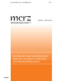 Digitalität und Souveränität. Braucht es neue Leitbilder der Medienpädagogik? : merzWissenschaft 2022 (merzWissenschaft 2022) （2022. 187 S. 24 cm）
