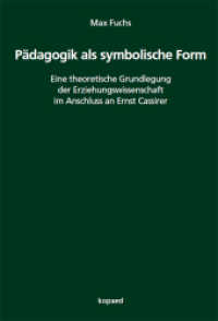 Pädagogik als symbolische Form : Eine theoretische Grundlegung der Erziehungswissenschaft im Anschluss an Ernst Cassirer （2024. 331 S. 23.6 cm）