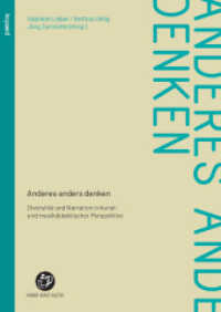 Anderes anders denken : Diversität und Narration in kunst- und musikdidaktischer Perspektive （2024. 460 S. 24 cm）