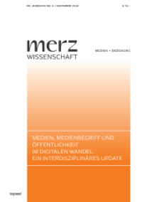 Medien, Medienbegriff und Öffentlichkeit im digitalen Wandel. Ein interdisziplinäres Update : merzWissenschaft 2024 （2024. 132 S. 24 cm）