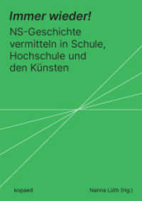 Immer wieder! : NS-Geschichte vermitteln in Schule, Hochschulen und den Künsten （2025. 370 S. 21 cm）