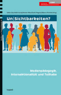 Un|Sichtbarkeiten? : Medienpädagogik, Intersektionalität und Teilhabe (Schriften zur Medienpädagogik 60) （2024. 176 S. 21 cm）