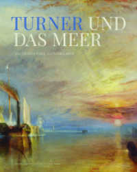 Turner und das Meer : William Turner （Sonderausgabe. 2023. 288 S. 255 Abb. 30 cm）