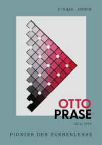 Otto Prase 1874-1956 : Pionier der Farbenlehre （2025. 80 S. 21 cm）