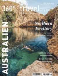 360° Australien - Ausgabe Winter/Frühjahr 2020 : Special Northern Territory (360° Australien 1) （2020. 84 S. 135 Farbfotos, 6 Ktn. 26.5 cm）