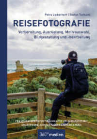 Reisefotografie - Vorbereitung, Ausrüstung, Motivwahl, Bildgestaltung und -bearbeitung : Praxis-Ratgeber für traumhafte Urlaubsfotos mit Smartphone, Kompakt- oder Systemkamera （2025. 128 S. 16.5 cm）